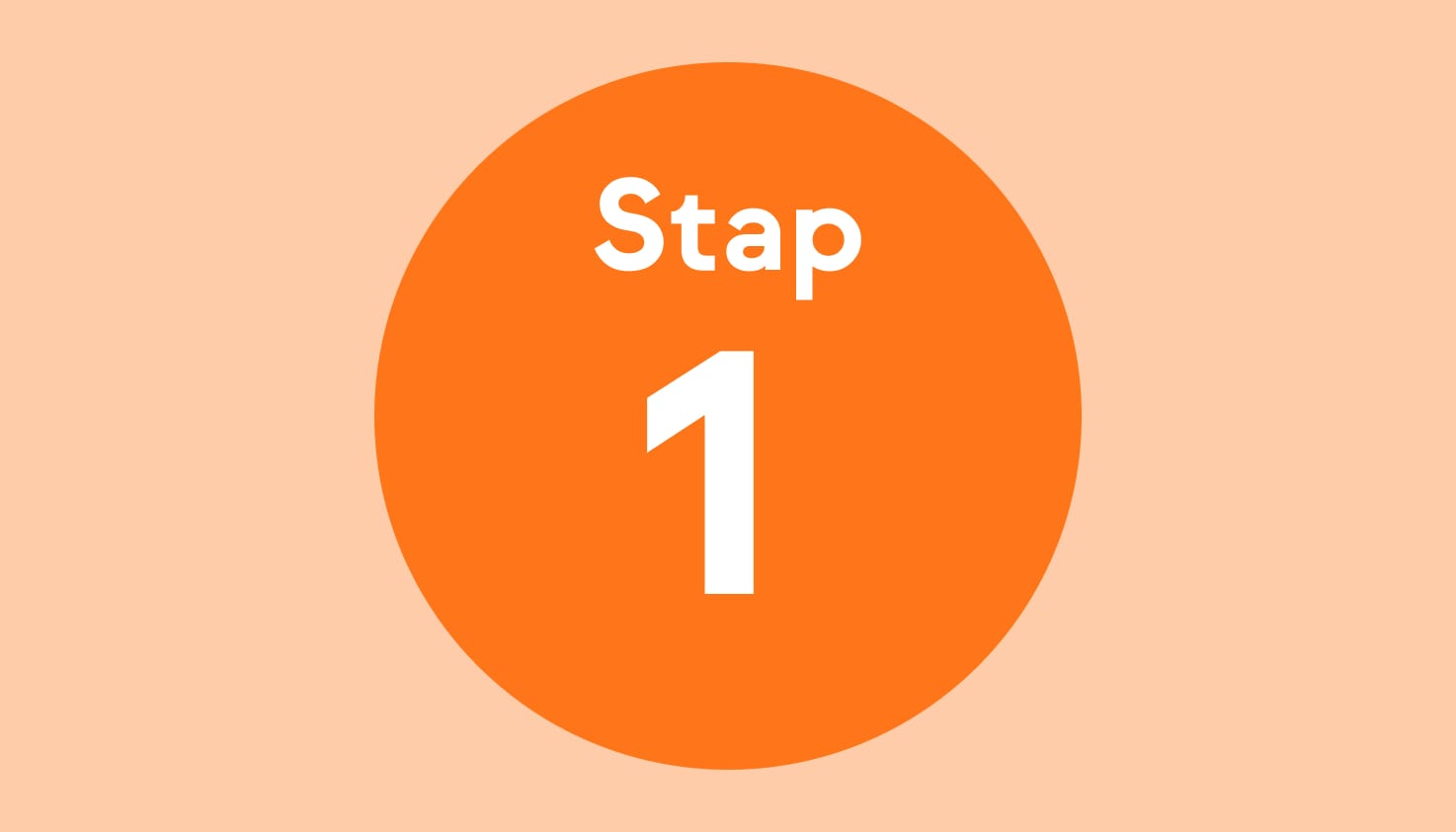 De tekst: "Stap 1" in een oranje cirkel met een lichtoranje achtergrond.