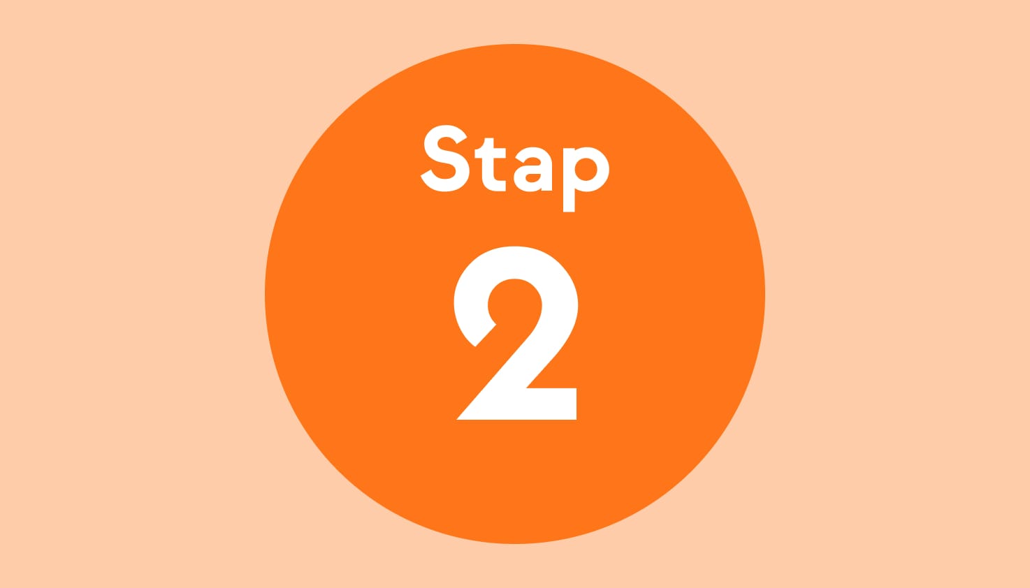 De tekst: "Stap 2" in een oranje cirkel met een lichtoranje achtergrond.