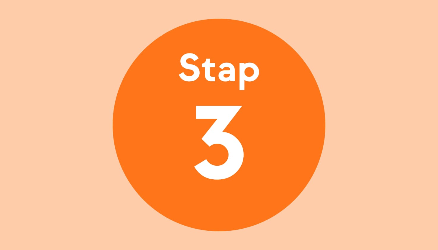 De tekst: "Stap 3" in een oranje cirkel met een lichtoranje achtergrond.